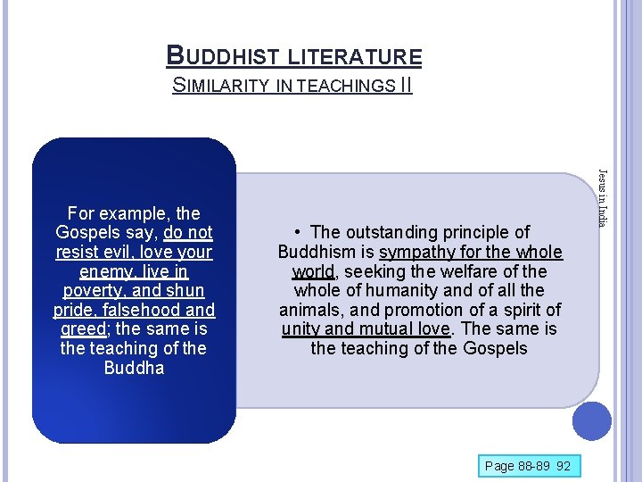 BUDDHIST LITERATURE SIMILARITY IN TEACHINGS II • The outstanding principle of Buddhism is sympathy