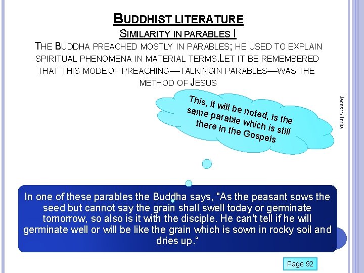 BUDDHIST LITERATURE SIMILARITY IN PARABLES I THE BUDDHA PREACHED MOSTLY IN PARABLES; HE USED