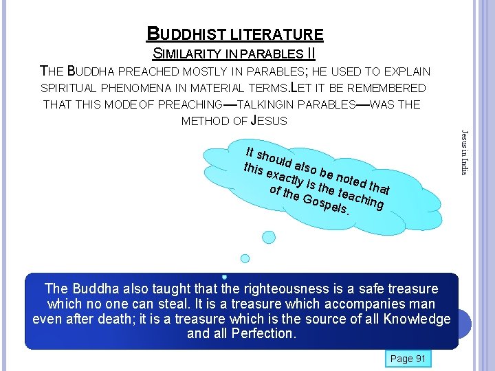 BUDDHIST LITERATURE SIMILARITY IN PARABLES II THE BUDDHA PREACHED MOSTLY IN PARABLES; HE USED