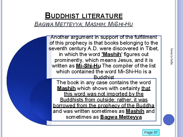BUDDHIST LITERATURE BAGWA METTEYYA; MASHIH; MI SHI HU Page 97 Jesus in India Another