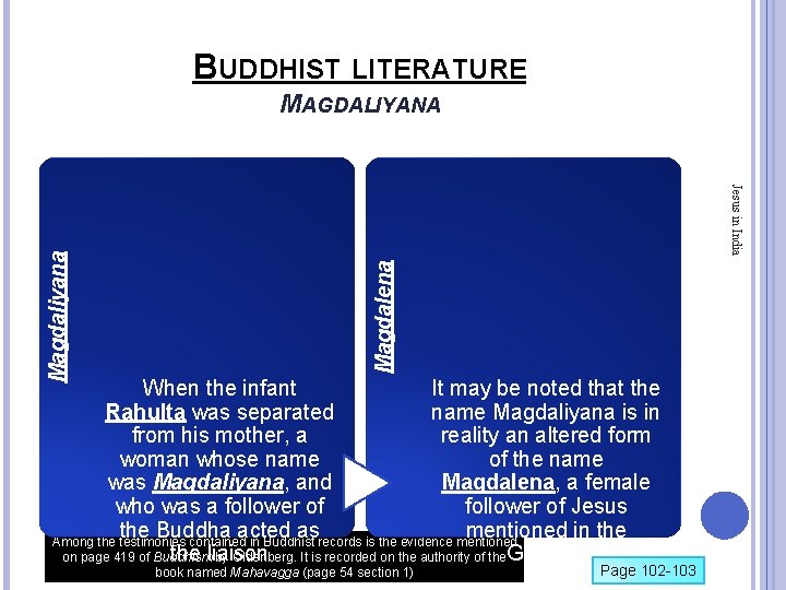 BUDDHIST LITERATURE Magdalena Jesus in India Magdaliyana MAGDALIYANA When the infant It may be