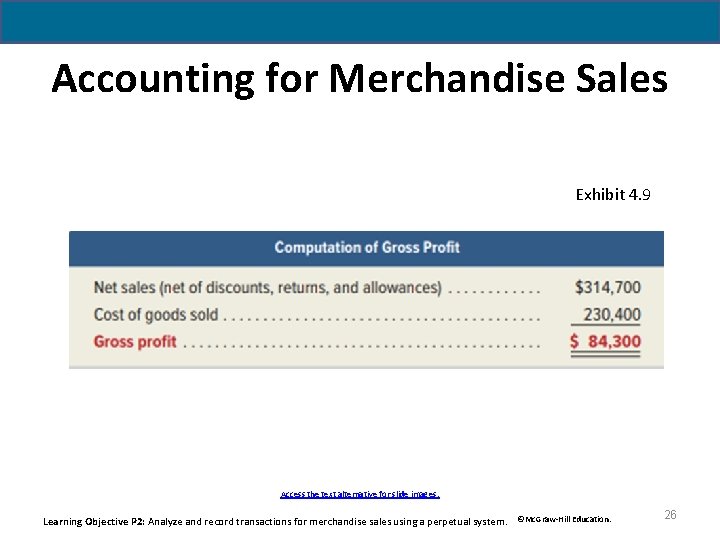 Accounting for Merchandise Sales Exhibit 4. 9 Access the text alternative for slide images.