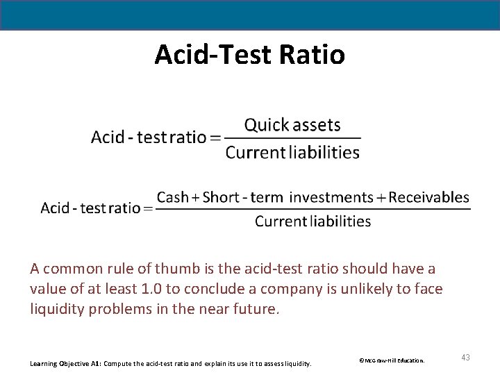 Acid-Test Ratio A common rule of thumb is the acid-test ratio should have a