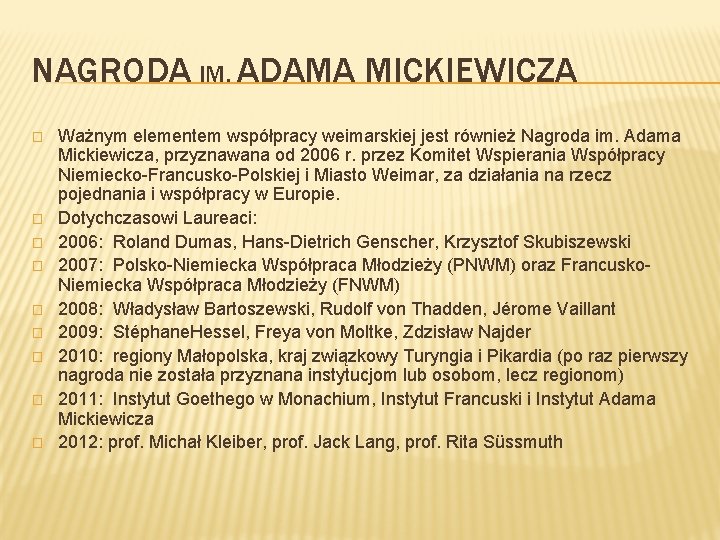 NAGRODA IM. ADAMA MICKIEWICZA � � � � � Ważnym elementem współpracy weimarskiej jest