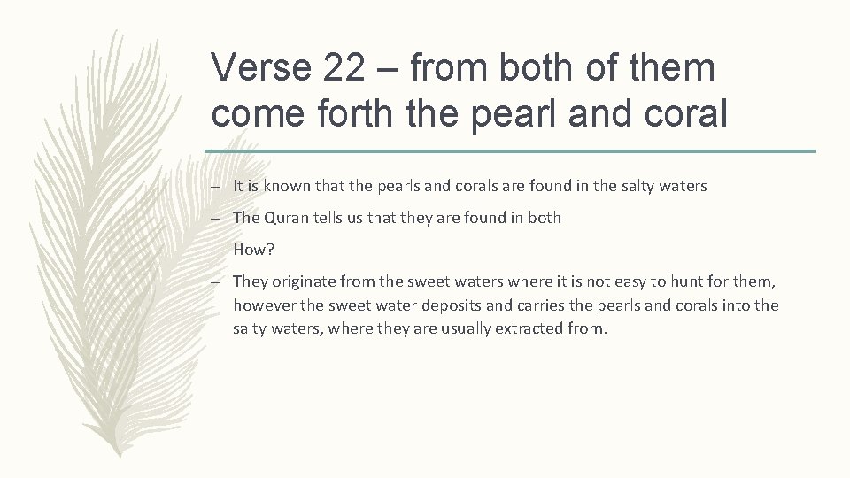 Verse 22 – from both of them come forth the pearl and coral –