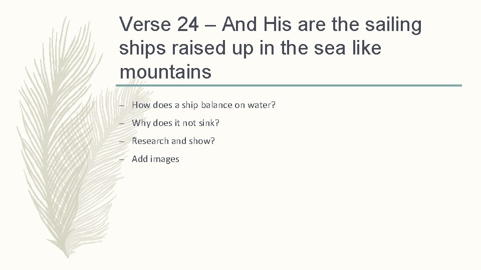 Verse 24 – And His are the sailing ships raised up in the sea