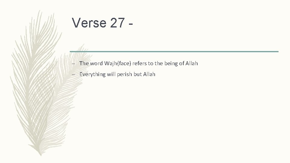 Verse 27 – The word Wajh(face) refers to the being of Allah – Everything