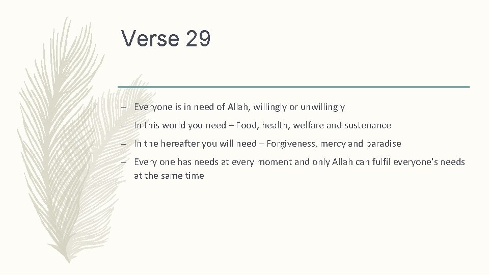 Verse 29 – Everyone is in need of Allah, willingly or unwillingly – In