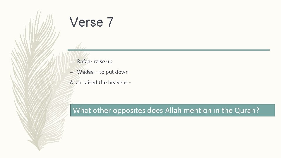 Verse 7 – Rafaa- raise up – Wadaa – to put down Allah raised