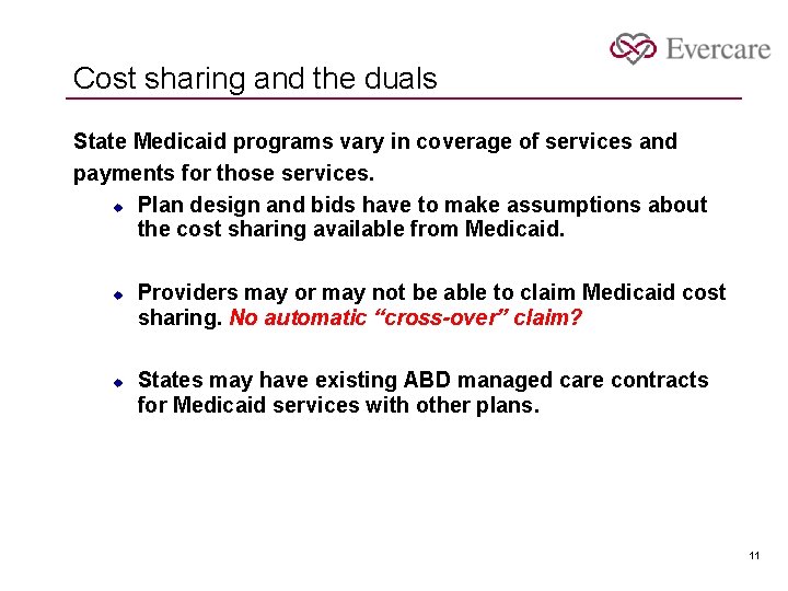 Cost sharing and the duals State Medicaid programs vary in coverage of services and