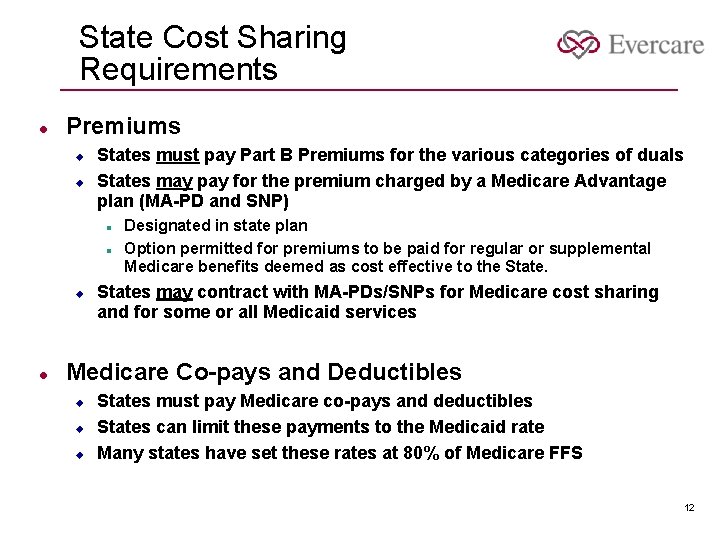 State Cost Sharing Requirements l Premiums u u States must pay Part B Premiums