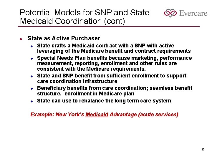 Potential Models for SNP and State Medicaid Coordination (cont) l State as Active Purchaser