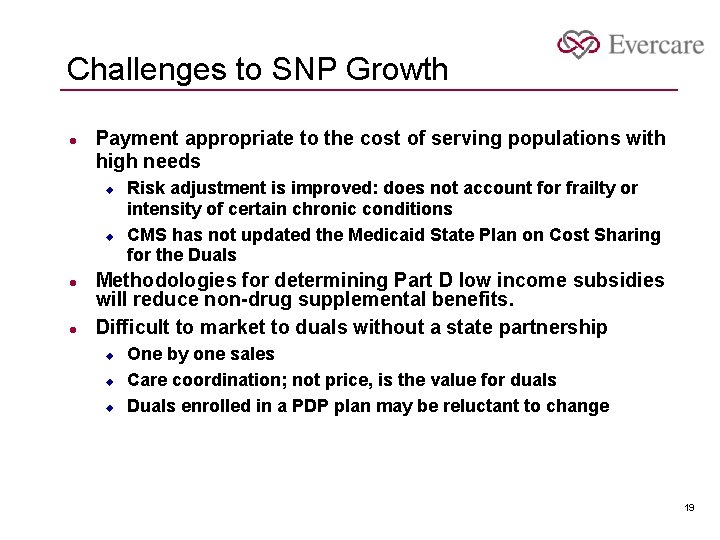 Challenges to SNP Growth l Payment appropriate to the cost of serving populations with