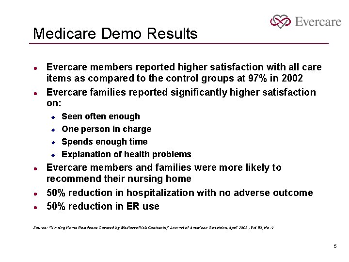 Medicare Demo Results l l Evercare members reported higher satisfaction with all care items