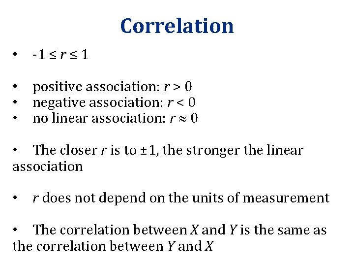 Correlation • -1 ≤ r ≤ 1 • positive association: r > 0 • Correlation • -1 ≤ r ≤ 1 • positive association: r > 0 •