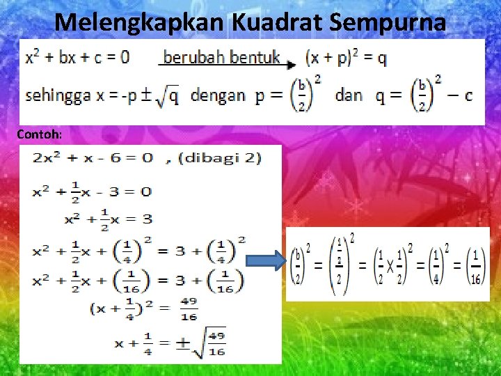 Melengkapkan Kuadrat Sempurna Contoh: 