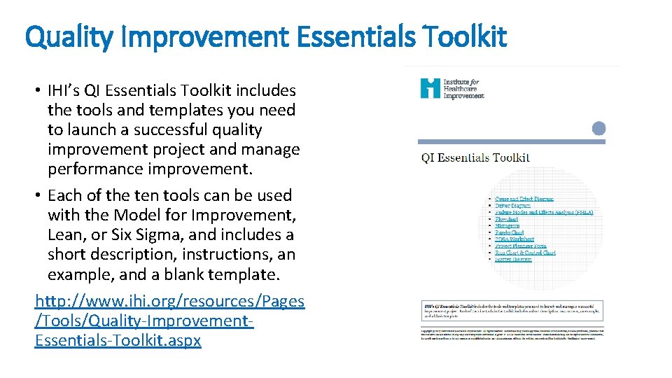 Quality Improvement Essentials Toolkit • IHI’s QI Essentials Toolkit includes the tools and templates Quality Improvement Essentials Toolkit • IHI’s QI Essentials Toolkit includes the tools and templates
