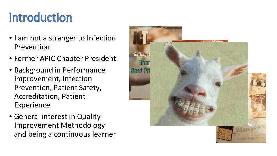 Introduction • I am not a stranger to Infection Prevention • Former APIC Chapter Introduction • I am not a stranger to Infection Prevention • Former APIC Chapter