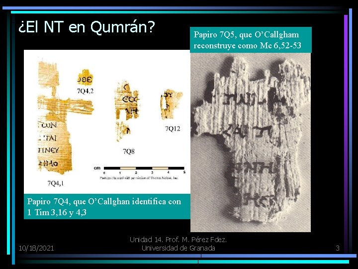 ¿El NT en Qumrán? Papiro 7 Q 5, que O’Callgham reconstruye como Mc 6,