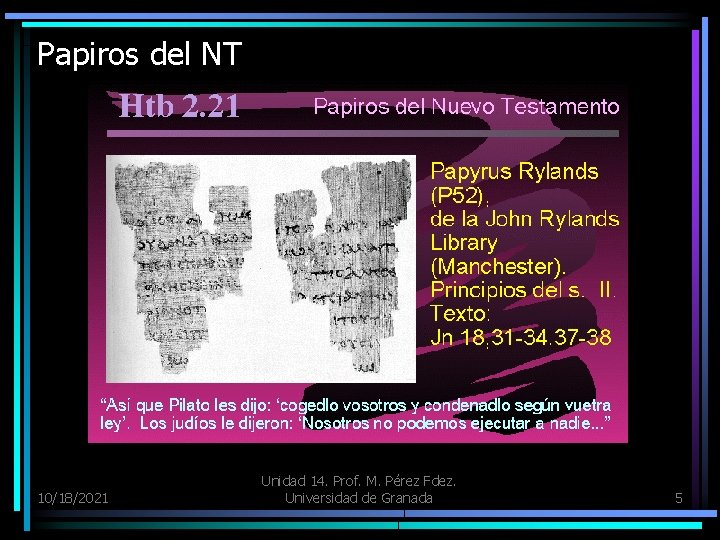 Papiros del NT 10/18/2021 Unidad 14. Prof. M. Pérez Fdez. Universidad de Granada 5