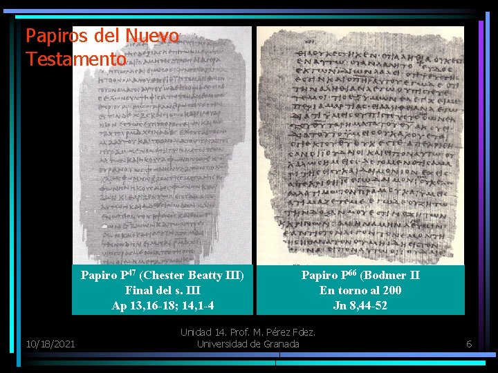 Papiros del Nuevo Testamento Papiro P 47 (Chester Beatty III) Final del s. III