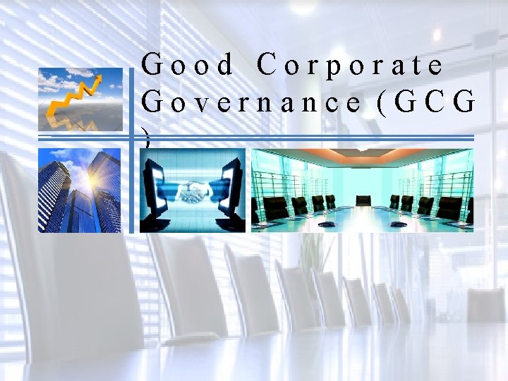 Good Corporate Governance (GCG ) 