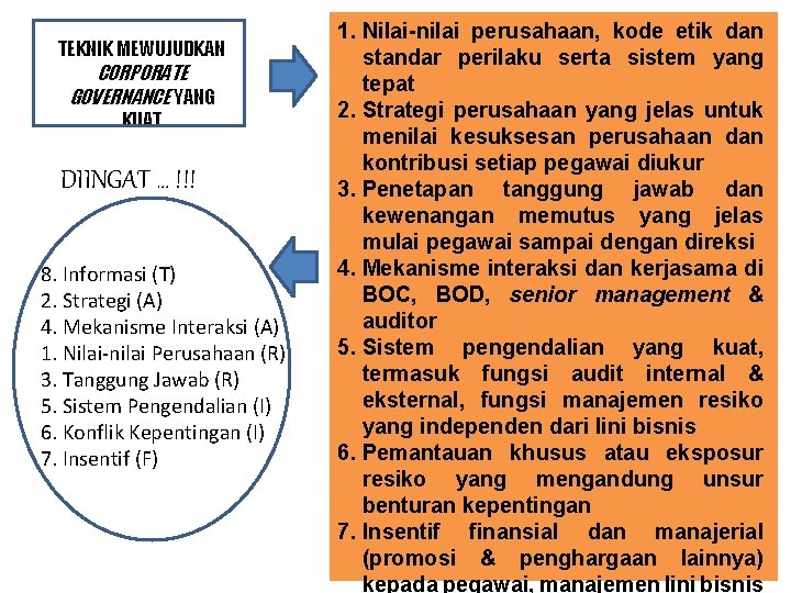 TEKNIK MEWUJUDKAN CORPORATE GOVERNANCE YANG KUAT DIINGAT … !!! 8. Informasi (T) 2. Strategi