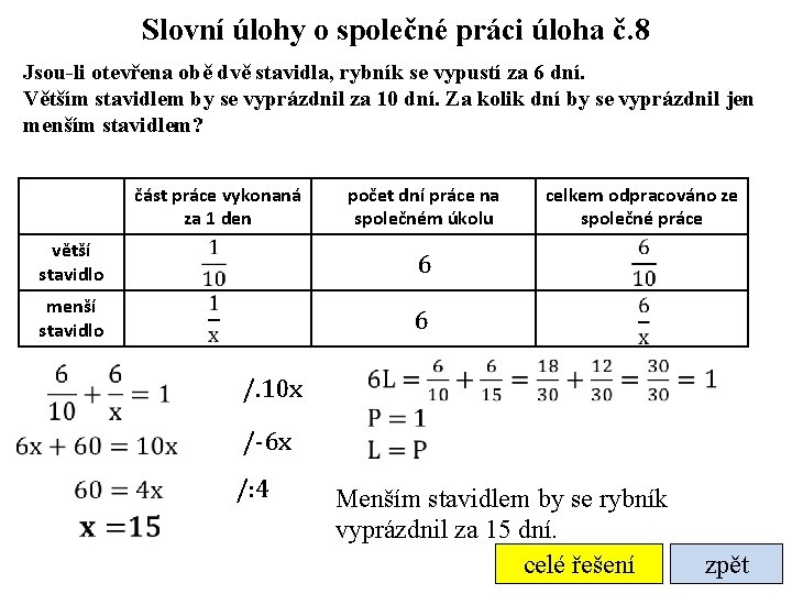 Slovní úlohy o společné práci úloha č. 8 Jsou-li otevřena obě dvě stavidla, rybník