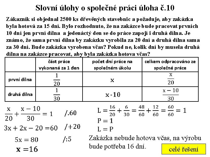 Slovní úlohy o společné práci úloha č. 10 Zákazník si objednal 2500 ks dřevěných