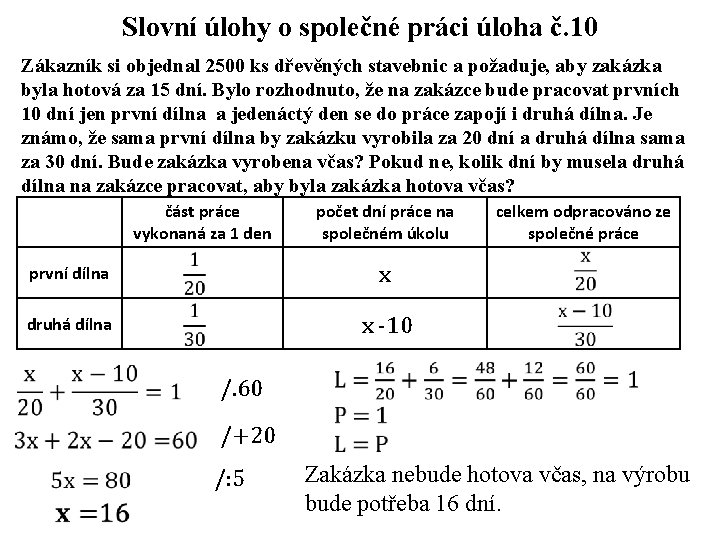 Slovní úlohy o společné práci úloha č. 10 Zákazník si objednal 2500 ks dřevěných