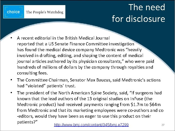 The need for disclosure • A recent editorial in the British Medical Journal reported