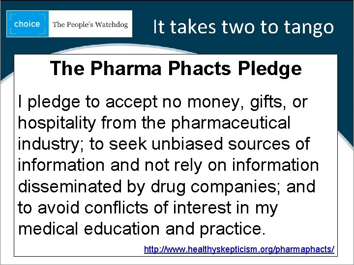 It takes two to tango The Pharma Phacts Pledge I pledge to accept no