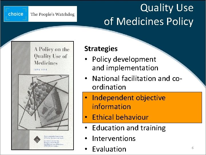 Quality Use of Medicines Policy Strategies • Policy development and implementation • National facilitation