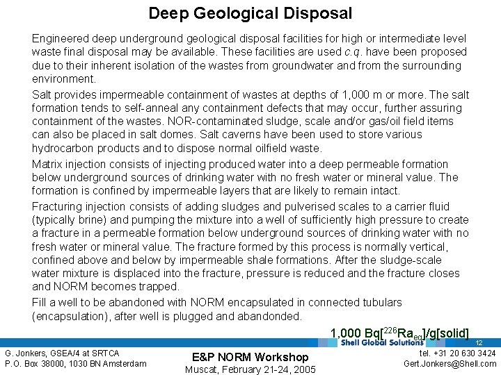Deep Geological Disposal Engineered deep underground geological disposal facilities for high or intermediate level