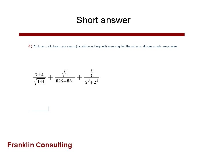 Short answer Franklin Consulting 