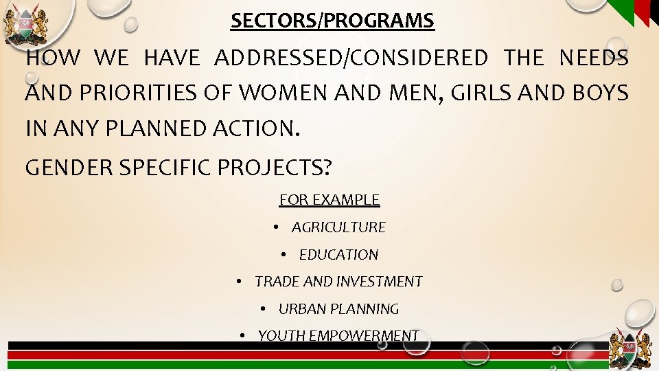 SECTORS/PROGRAMS HOW WE HAVE ADDRESSED/CONSIDERED THE NEEDS AND PRIORITIES OF WOMEN AND MEN, GIRLS