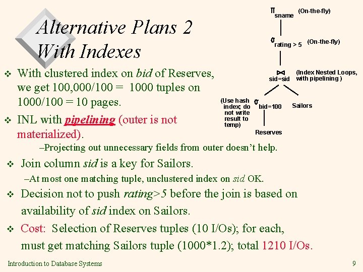 sname Alternative Plans 2 With Indexes v v With clustered index on bid of