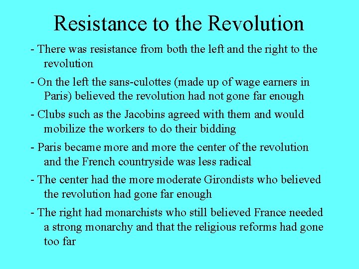 Resistance to the Revolution - There was resistance from both the left and the Resistance to the Revolution - There was resistance from both the left and the