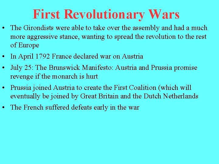 First Revolutionary Wars • The Girondists were able to take over the assembly and First Revolutionary Wars • The Girondists were able to take over the assembly and