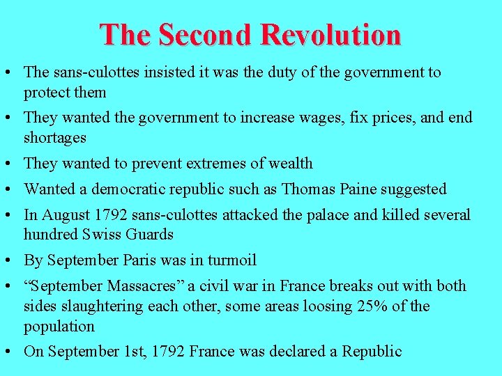The Second Revolution • The sans-culottes insisted it was the duty of the government The Second Revolution • The sans-culottes insisted it was the duty of the government