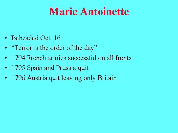 Marie Antoinette • • • Beheaded Oct. 16 “Terror is the order of the Marie Antoinette • • • Beheaded Oct. 16 “Terror is the order of the