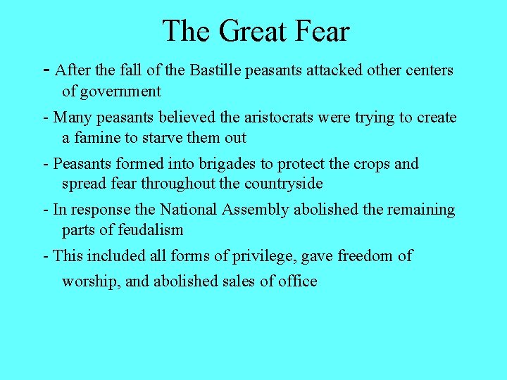 The Great Fear - After the fall of the Bastille peasants attacked other centers The Great Fear - After the fall of the Bastille peasants attacked other centers