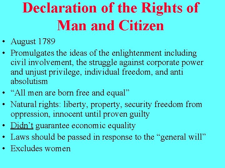 Declaration of the Rights of Man and Citizen • August 1789 • Promulgates the Declaration of the Rights of Man and Citizen • August 1789 • Promulgates the