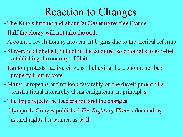 Reaction to Changes - The King's brother and about 20, 000 emigres flee France Reaction to Changes - The King's brother and about 20, 000 emigres flee France