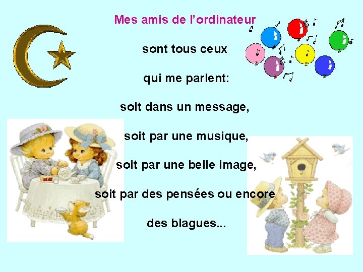 Mes amis de l’ordinateur sont tous ceux qui me parlent: soit dans un message,