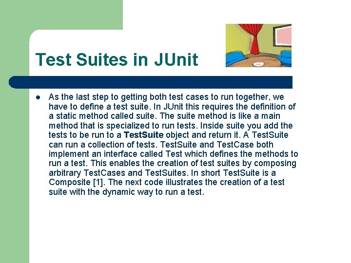Test Suites in JUnit l As the last step to getting both test cases