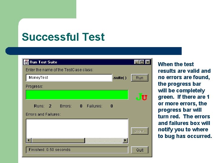 Successful Test When the test results are valid and no errors are found, the
