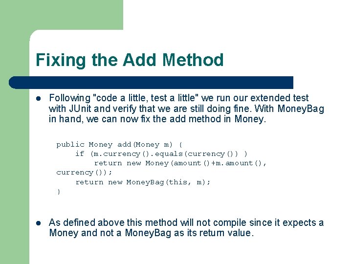 Fixing the Add Method l Following "code a little, test a little" we run