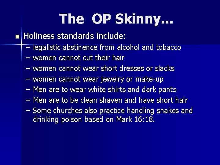 The OP Skinny. . . n Holiness standards include: – – – – legalistic