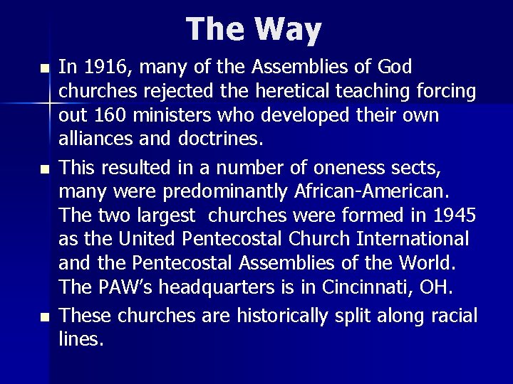 The Way n n n In 1916, many of the Assemblies of God churches
